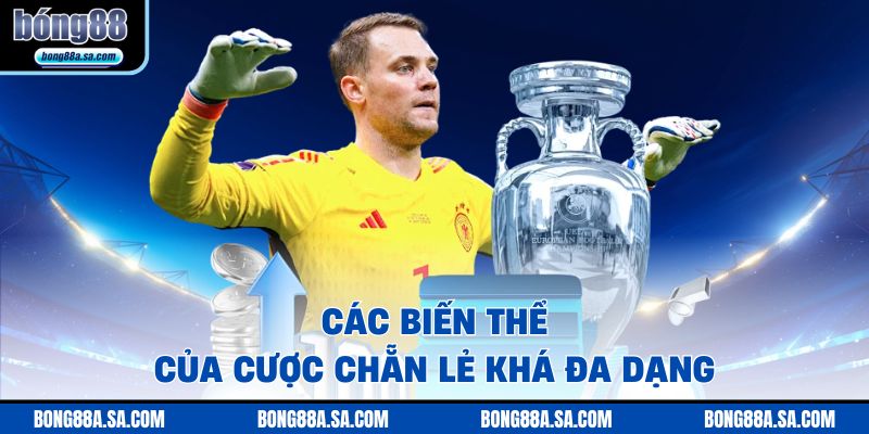 Các biến thể của cược chẵn lẻ khá đa dạng