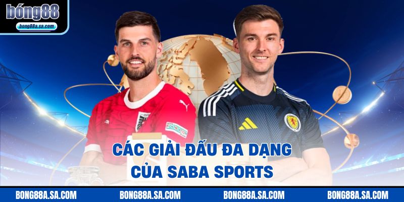 Các giải đấu đa dạng của SABA SPORTS 