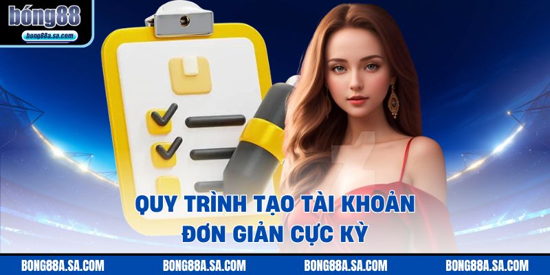Quy trình tạo tài khoản đơn giản cực kỳ